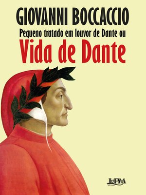 cover image of Pequeno tratado em louvor de Dante ou Vida de Dante